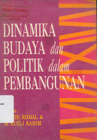 DINAMIKA Budaya dan Politik Dalam Pembangunan