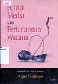 POLITIK MEDIA dan PERTARUNGAN WACANA