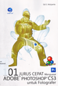 101 JURUS CEPAT MENGUASAI ADOBE PHOTOSHOP CS3 UNTUK FOTOGRAFER
