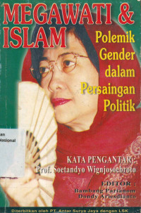 MEGAWATI & ISLAM : POLEMIK GENDER DALAM PERSAINGAN POLITIK