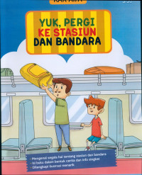 YUK, PERGI KE STASIUN DAN BANDARA