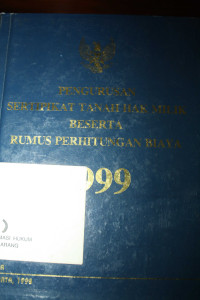 PENGURUSAN SERTIPIKAT TANAH HAK MILIK BESERTA RUMUS PERHITUNGAN BIAYA 1999