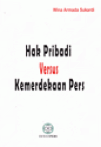 HAK PRIBADI VERSUS KEMERDEKAAN PERS