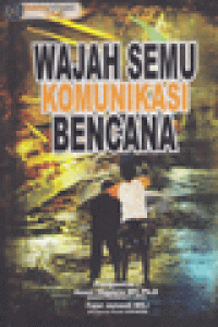 WAJAH SEMU KOMUNIKASI BENCANA