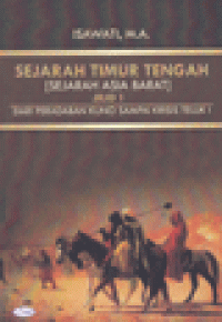 SEJARAH TIMUR TENGAH (SEJARAH ASIA BARAT) DARI PERADABAN KUNO SAMPAI KRISIS TELUK I