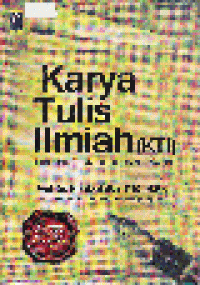 KARYA TULIS ILMIAH (KTI) : Panduan, Teori , Perlatihan, dan Contoh