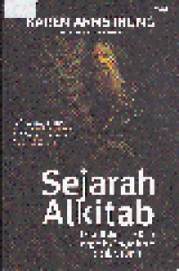 SEJARAH ALKITAB : Telaah Historis atas Kitab yang Paling Banyak Dibaca di Seluruh Dunia