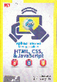 APLIKASI INTERNET MENGGUNAKAN HTML, CSS, & JAVASCRIPT