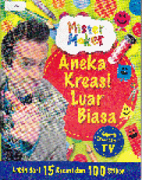 MISTER MAKER : Aneka Kreasi Luar Biasa