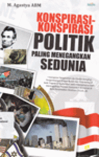 KONSPIRASI-KONSPIRASI POLITIK PALING MENEGANGKAN SEDUNIA