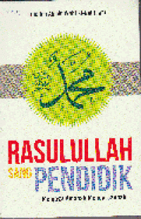 RASULULLAH SANG PENDIDIK : Menjaga Amanah Menuju Jannah