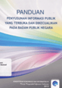 PANDUAN PENYUSUNAN INFORMASI PUBLIK YANG TERBUKA DAN DIKECUALIKAN PADA BADAN PUBLIK NEGARA