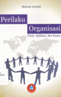 PERILAKU ORGANISASI : Teori, Aplikasi, dan Kasus