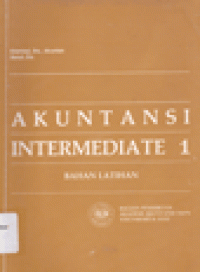 AKUNTANSI INTERMEDIATE 1 : Bahan Latihan