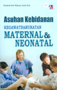 ASUHAN KEBIDANAN KEGAWATDARURATAN MATERNAL & NEONATAL