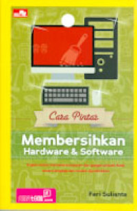 CARA PINTAR MEMBERSIHKAN HARDWARE & SOFTWARE