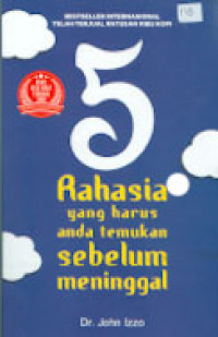 5 RAHASIA YANG HARUS ANDA TEMUKAN SEBELUM MENINGGAL