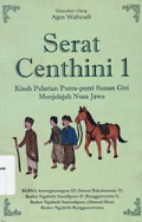 SERAT CENTHINI 1 : Kisah Pelarian Putra-putri Sunan Giri Menjelajah Nusa Jawa