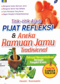 TITIK-TITIK AJAIB PIJAT REFLEKSI & ANEKA RAMUAN JAMU TRADISIONAL