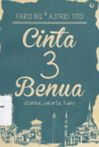 CINTA 3 BENUA : Istanbul, Jakarta, Kairo