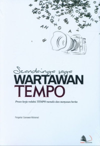 SEANDAINYA SAYA WARTAWAN TEMPO : Proses Kerja Redaksi Tempo Menulis dan Menyusun Berita