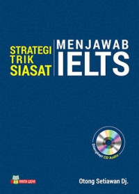 STRATEGI, TRIK, DAN SIASAT MENJAWAB IELTS