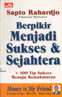 BERPIKIR MENJADI SUKSES & SEJAHTERA : +100 Tip Sukses Menuju Kemakmuran