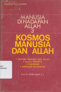 MANUSIA DI HADAPAN ALLAH 3 :KOSMOS MANUSAIA DAN ALLAH