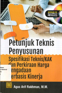 PETUNJUK TEKNIS PENYUSUNAN SPESIFIKASI TEKNIS / KAK DAN PERKIRAAN HARGA PENGADAAN BERBASIS KINERJA