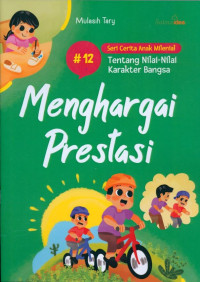 SERI CERITA ANAK MILENIAL TENTANG NILAI-NILAI KARAKTER BANGSA : Menghargai Prestasi