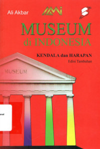 MUSEUM DI INDONESIA : Kendala dan Harapan