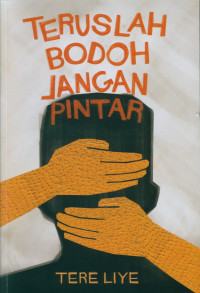 TERUSLAH BODOH JANGAN PINTAR