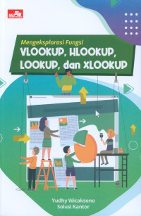 MENGEKPLORASI FUNGSI VLOOKUP, HLOOKUP, LOOKUP, DAN XLOOKUP