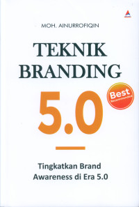 TEKNIK BRANDING 5.0 : Tingkatkan Brand Awareness di Era 5.0