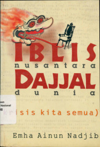 IBLIS NUSANTARA DAJJAL DUNIA : Asal Usul Krisis Kita Semua