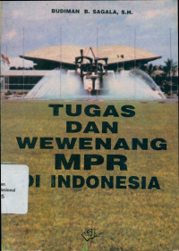 TUGAS DAN WEWENANG MPR DI INDONESIA