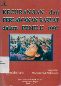 KECURANGAN DAN PERLAWANAN RAKYAT DALAM PEMILU 1997