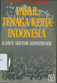 PASAR TENAGA KERJA INDONESIA: Kasus Sektor Konstruksi