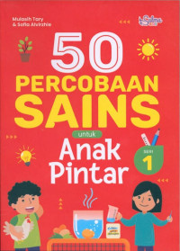 50 PERCOBAAN SAINS UNTUK ANAK PINTAR SERI 1