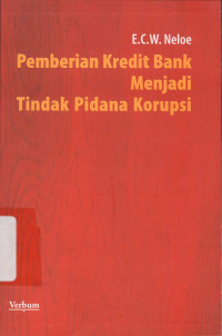 PEMBERIAN KREDIT BANK MENJADI TINDAK PIDANA KORUPSI