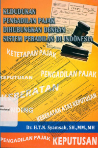 KEDUDUKAN PENGADILAN PAJAK DIHUBUNGKAN DENGAN SISTEM PERADILAN DI INDONESIA