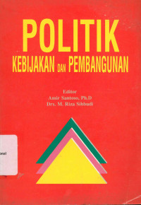 POLITIK, KEBIJAKAN DAN PEMBANGUNAN