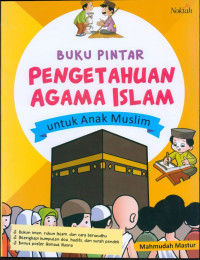 BUKU PINTAR PENGETAHUAN AGAMA ISLAM UNTUK ANAK MUSLIM