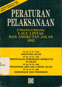 PERATURAN PELAKSANAAN  UNDANG-UNDANG LALU LINTAS DAN ANGKUTAN JALAN 1992