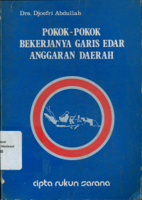 POKOK-POKOK BEKERJANYA GARIS EDAR ANGGARAN DAERAH