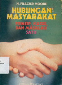 HUBUNGAN MASYARAKAT: Prinsip, Kasus, dan Masalah-Satu