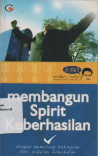 MEMBANGUN SPIRIT KEBERHASILAN : dengan Memulung Kekayaan dari Sekolah Kehidupan