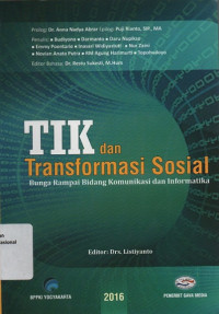 TIK DAN TRANSFORMASI SOSIAL : Bunga Rampai Bidang Komunikasi dan Informatika