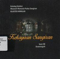 KATALOG KOLEKSI MUSEUM MANUSIA PURBA SANGIRAN KLASTER KRIKILAN : Kekayaan Sangiran