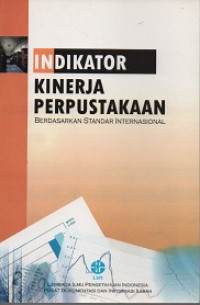 INDIKATOR KINERJA PERPUSTAKAAN : Berdasarkan Standar Internasional